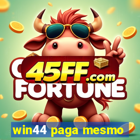 win44 paga mesmo